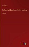 Mathematical Questions, with their Solutions: Vol. XIV