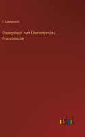 Übungsbuch zum Übersetzen ins Französische