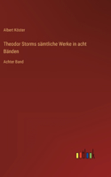 Theodor Storms sämtliche Werke in acht Bänden
