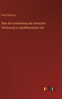 Über die Entwickelung der römischen Verfassung in republikanischer Zeit