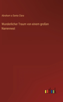 Wunderlicher Traum von einem großen Narrennest