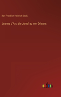 Jeanne d'Arc, die Jungfrau von Orleans