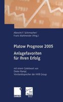 Platow Prognose 2005: Anlagefavoriten Fur Ihren Erfolg!