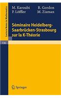 Seminaire Heidelberg-Saarbrücken-Strasbourg Sur La K-Theorie