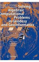 Solving Algebraic Computational Problems in Geodesy and Geoinformatics: The Answer to Modern Challenges: The Answers To Modern Challenges