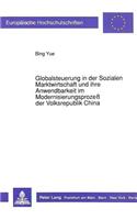 Globalsteuerung in der Sozialen Marktwirtschaft und ihre Anwendbarkeit im Modernisierungsproze der Volksrepublik China