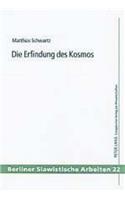 Die Erfindung Des Kosmos