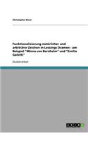 Funktionalisierung natürlicher und arbiträrer Zeichen in Lessings Dramen - am Beispiel Minna von Barnhelm und Emilia Galotti