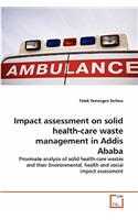 Impact assessment on solid health-care waste management in Addis Ababa