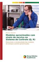 Modelos aproximados com níveis de serviço no Sistema de Controle (Q, R)