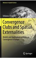 Convergence Clubs and Spatial Externalities: Models and Applications of Regional Convergence in Europe(Advances in Spatial Science)