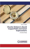 Charles Dickens's David Copperfield and Great Expectations