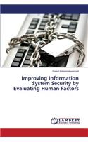 Improving Information System Security by Evaluating Human Factors