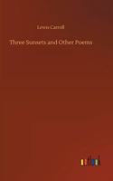 Three Sunsets and Other Poems