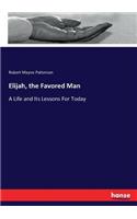 Elijah, the Favored Man