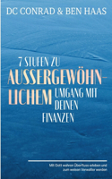 7 Stufen zu außergewöhnlichem Umgang mit Deinen Finanzen