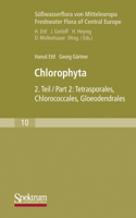 Süßwasserflora Von Mitteleuropa, Bd. 10: Chlorophyta II