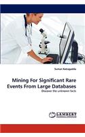 Mining For Significant Rare Events From Large Databases