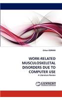 Work-Related Musculoskeletal Disorders Due to Computer Use