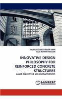 Innovative Design Philosophy for Reinforced Concrete Structures