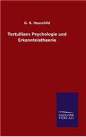 Tertullians Psychologie und Erkenntnistheorie