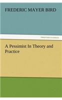 Pessimist In Theory and Practice