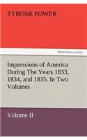 Impressions of America During the Years 1833, 1834, and 1835. in Two Volumes, Volume II.