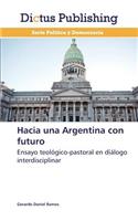Hacia una Argentina con futuro