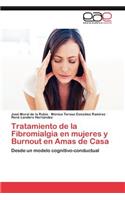 Tratamiento de la Fibromialgia en mujeres y Burnout en Amas de Casa