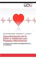 Caracterizacion de La Eca-I E Inhibicion Con Peptidos Alimentarios