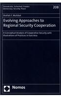 Evolving Approaches to Regional Security Cooperation: A Conceptual Analysis of Cooperative Security with Illustrations of Practices in East Asia(208 Demokratie, Sicherheit, Frieden)