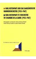 Karl Ristenpart Und Das Saarlaendische Kammerorchester (1953-1967)- Karl Ristenpart Et l'Orchestre de Chambre de la Sarre (1953-1967)