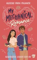 My Mechanical Romance - Gegensatze ziehen sich an (Von Olivie Blake, der Bestseller-Autorin von The Atlas Six)