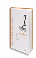 Z wie Zahne: Was Zahne uns verraten. Wofur Zahne stehen. Warum weiÃŸ nicht gleich gesund ist.