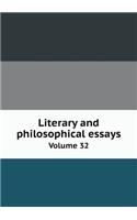 Literary and Philosophical Essays Volume 32