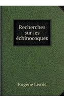 Recherches Sur Les Échinocoques