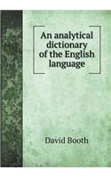 An analytical dictionary of the English language: (English)