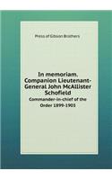 In memoriam. Companion Lieutenant-General John McAllister Schofield Commander-in-chief of the Order 1899-1903: (English)