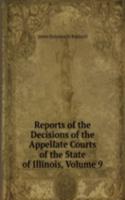 Reports of the Decisions of the Appellate Courts of the State of Illinois, Volume 9