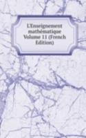 L'Enseignement mathematique Volume 11 (French Edition)