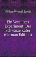 Ein Voreiliges Experiment: Der Schwarze Kater (German Edition)