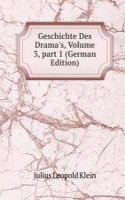 Geschichte Des Drama's, Volume 3, part 1 (German Edition)