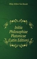 Initia Philosophiae Platonicae (Latin Edition)