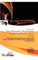 Dan Moriarty (Australian Rules Footballer Born 1875): (English)