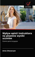 Wplyw opinii instruktora na pisemne wyniki uczniów
