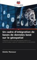 Un cadre d'intégration de bases de données basé sur le géospatial
