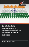 Le sfide delle competenze e dell'occupabilità in un'India in via di sviluppo