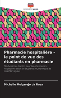 Pharmacie hospitalière - le point de vue des étudiants en pharmacie