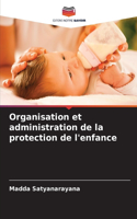 Organisation et administration de la protection de l'enfance