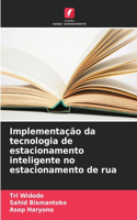 Implementação da tecnologia de estacionamento inteligente no estacionamento de rua